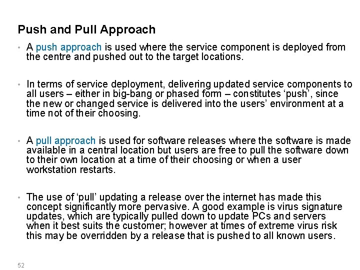 Push and Pull Approach • A push approach is used where the service component
