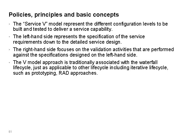 Policies, principles and basic concepts The “Service V” model represent the different configuration levels