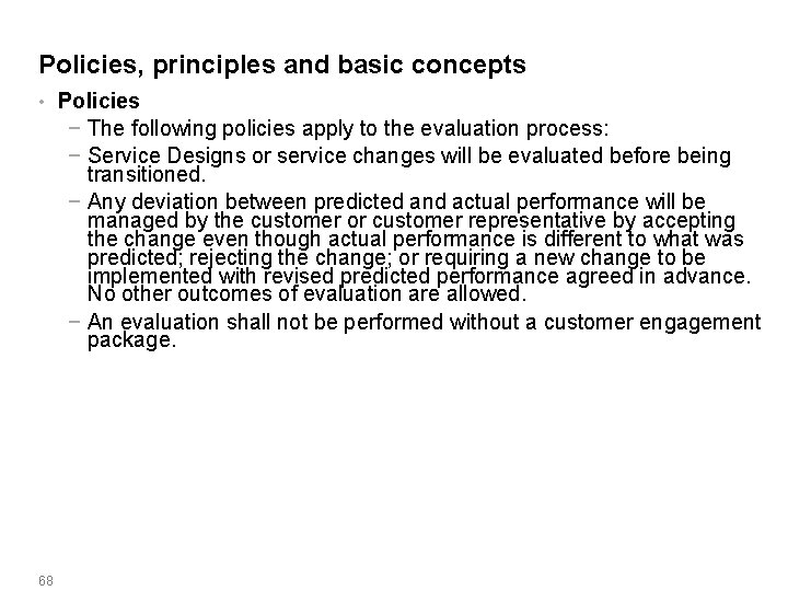 Policies, principles and basic concepts • 68 Policies − The following policies apply to