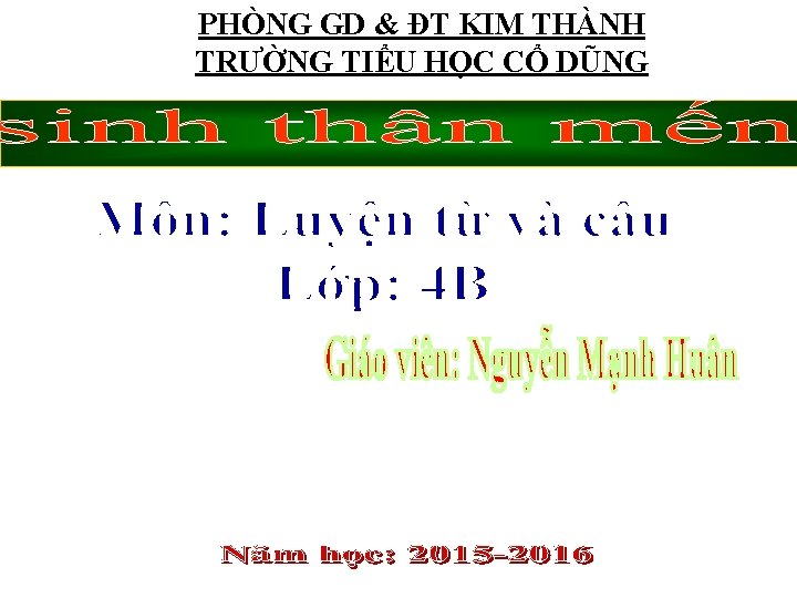 PHÒNG GD & ĐT KIM THÀNH TRƯỜNG TIỂU HỌC CỔ DŨNG 