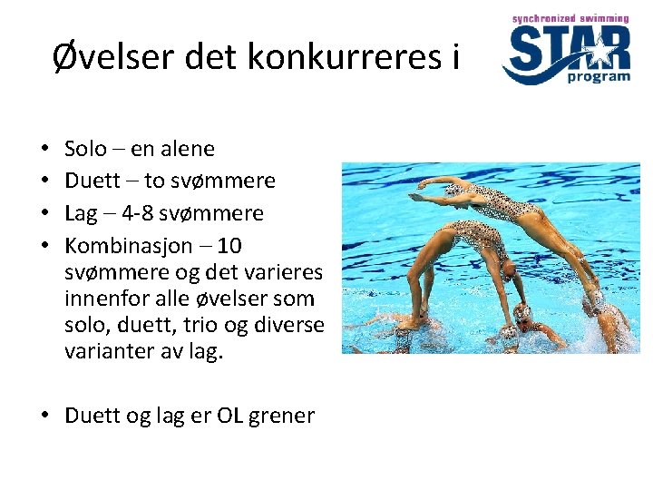 Øvelser det konkurreres i • • Solo – en alene Duett – to svømmere