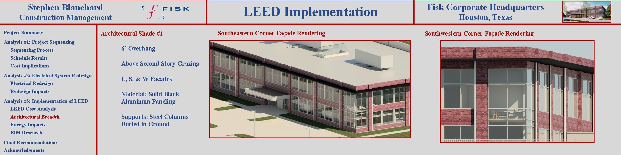 Stephen Blanchard LEED Implementation Construction Management Project Summary Architectural Shade #1 Analysis #1: Project