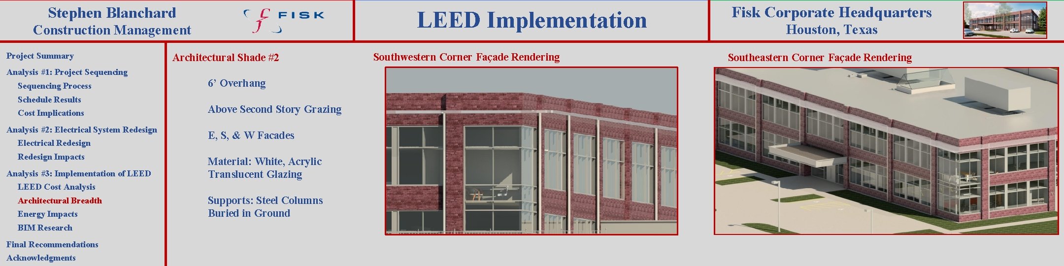 Stephen Blanchard LEED Implementation Construction Management Project Summary Architectural Shade #2 Analysis #1: Project