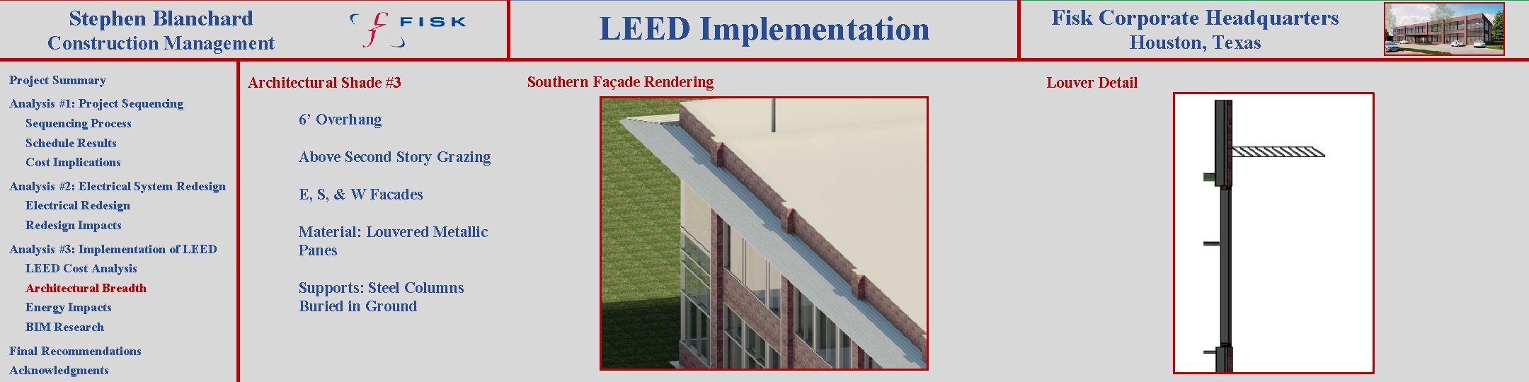 Stephen Blanchard LEED Implementation Construction Management Project Summary Architectural Shade #3 Analysis #1: Project