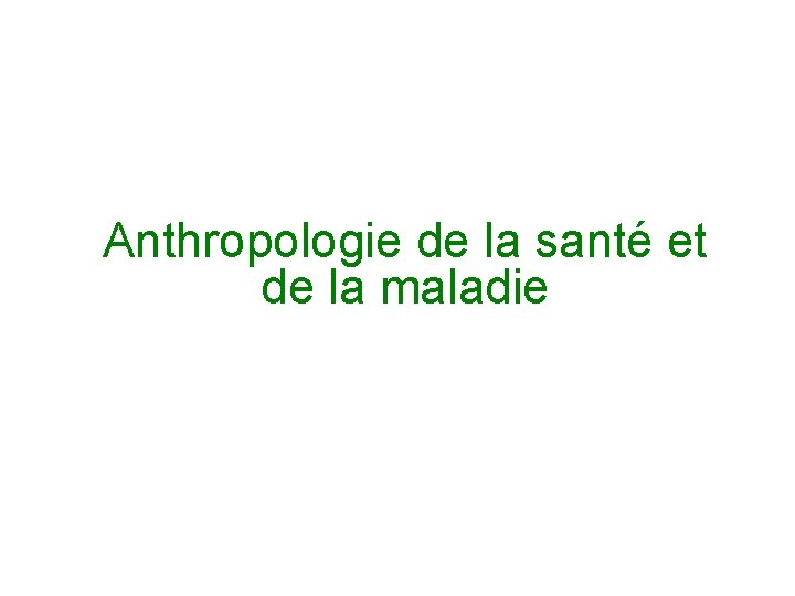 Anthropologie de la santé et de la maladie 