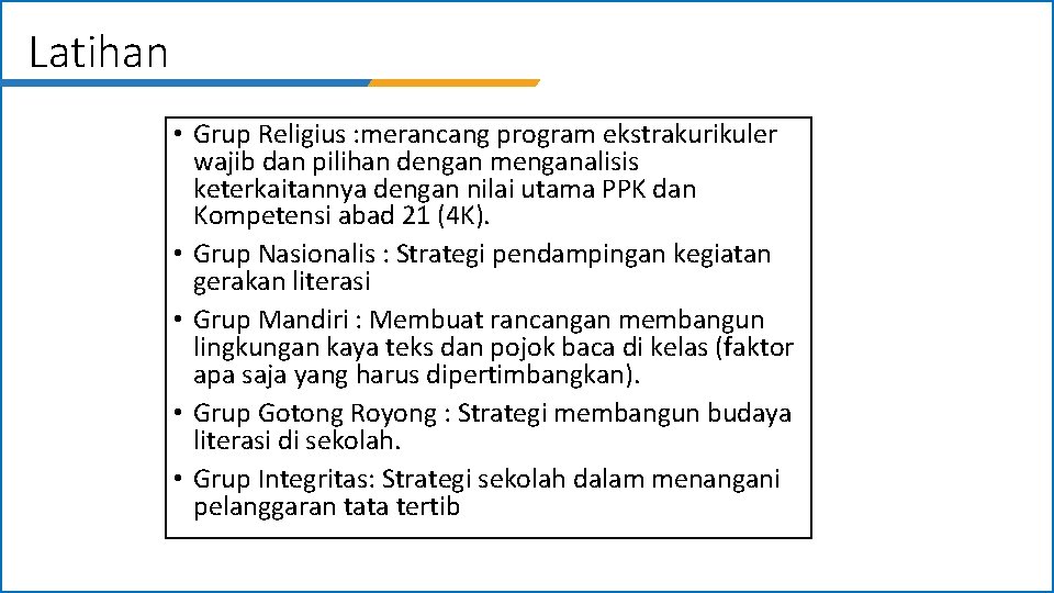 Latihan • Grup Religius : merancang program ekstrakurikuler wajib dan pilihan dengan menganalisis keterkaitannya