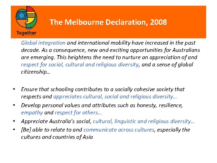 The Melbourne Declaration, 2008 Global integration and international mobility have increased in the past
