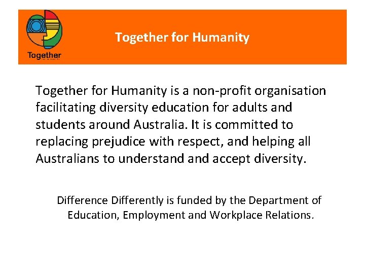 Together for Humanity is a non-profit organisation facilitating diversity education for adults and students
