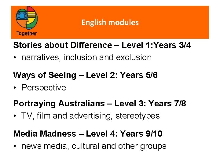 English modules Stories about Difference – Level 1: Years 3/4 • narratives, inclusion and