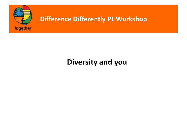 Difference Differently PL Workshop Diversity and you 