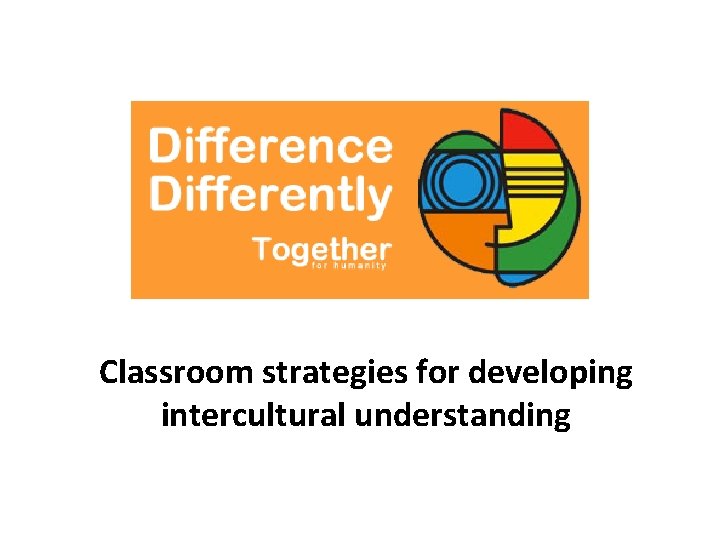 Classroom strategies for developing intercultural understanding 