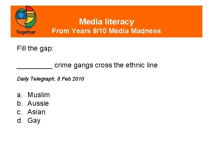 Media literacy From Years 9/10 Media Madness Fill the gap: _____ crime gangs cross