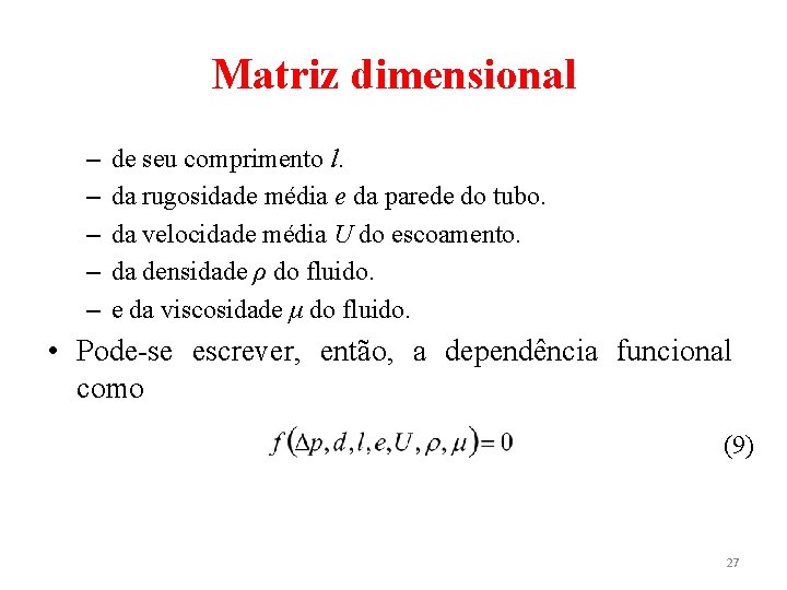 Matriz dimensional – – – de seu comprimento l. da rugosidade média e da