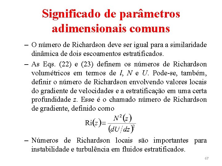 Significado de parâmetros adimensionais comuns – O número de Richardson deve ser igual para