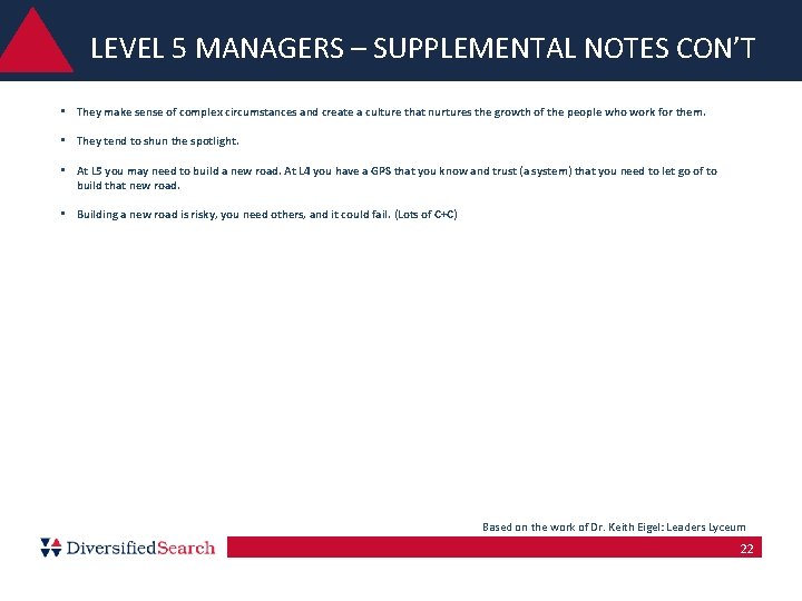 LEVEL 5 MANAGERS – SUPPLEMENTAL NOTES CON’T • They make sense of complex circumstances LEVEL 5 MANAGERS – SUPPLEMENTAL NOTES CON’T • They make sense of complex circumstances