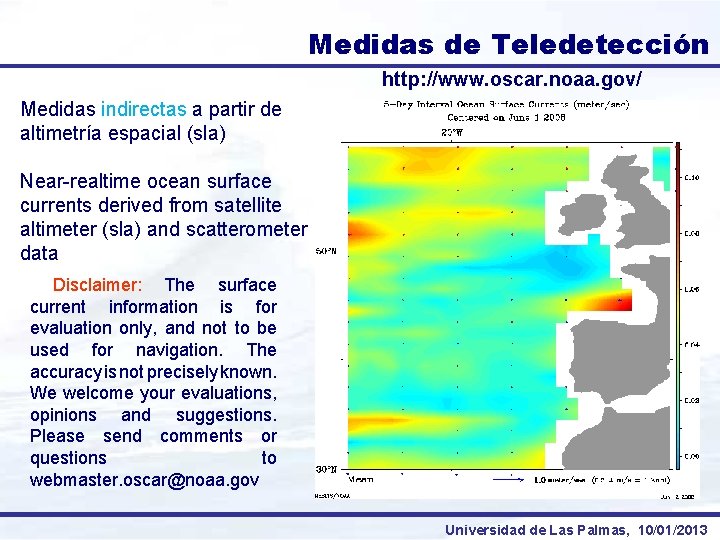 Medidas de Teledetección http: //www. oscar. noaa. gov/ Medidas indirectas a partir de altimetría
