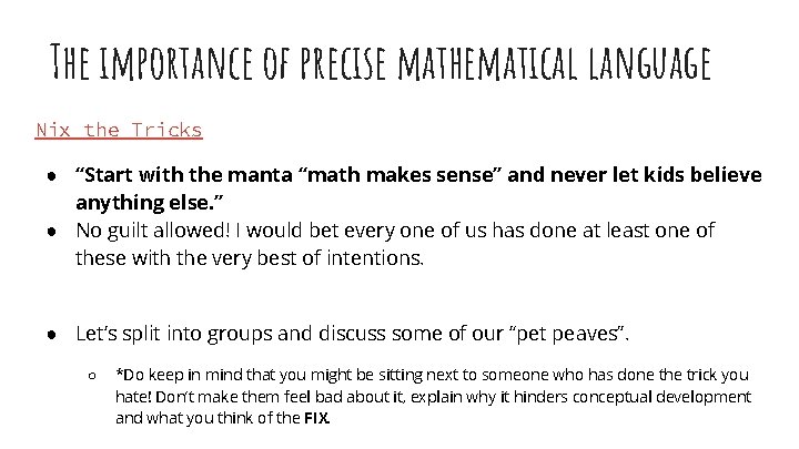 The importance of precise mathematical language Nix the Tricks ● “Start with the manta