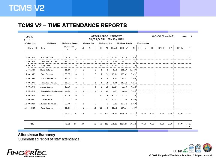 TCMS V 2 – TIME ATTENDANCE REPORTS Attendance Summary Summarized report of staff attendance.