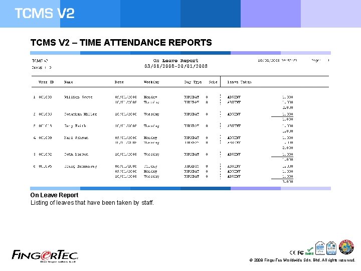TCMS V 2 – TIME ATTENDANCE REPORTS On Leave Report Listing of leaves that