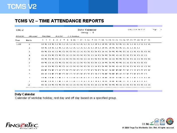 TCMS V 2 – TIME ATTENDANCE REPORTS Duty Calendar of workday holiday, rest day