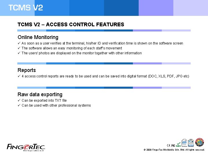 TCMS V 2 – ACCESS CONTROL FEATURES Online Monitoring ü As soon as a