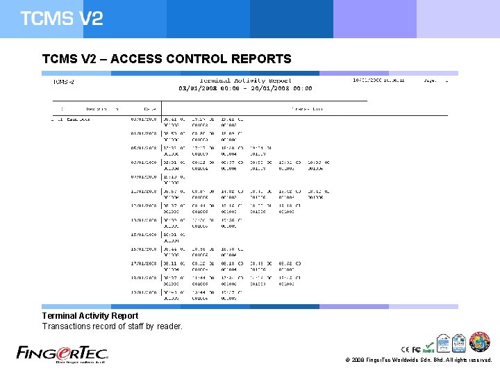 TCMS V 2 – ACCESS CONTROL REPORTS Terminal Activity Report Transactions record of staff
