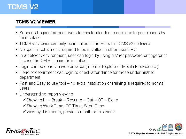 TCMS V 2 VIEWER • Supports Login of normal users to check attendance data