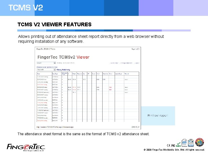 TCMS V 2 VIEWER FEATURES Allows printing out of attendance sheet report directly from