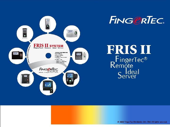 © 2008 Finger. Tec Worldwide Sdn. Bhd. All rights reserved. 