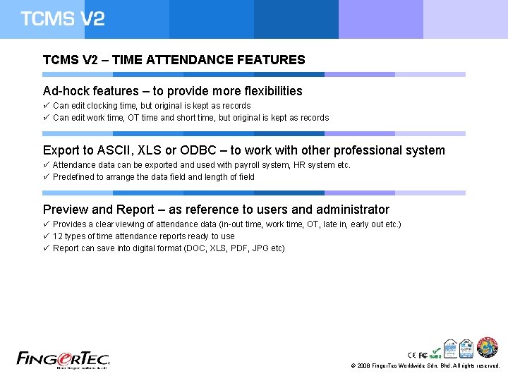 TCMS V 2 – TIME ATTENDANCE FEATURES Ad-hock features – to provide more flexibilities