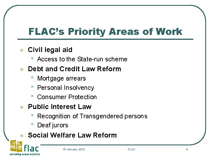FLAC’s Priority Areas of Work l l Civil legal aid • Access to the