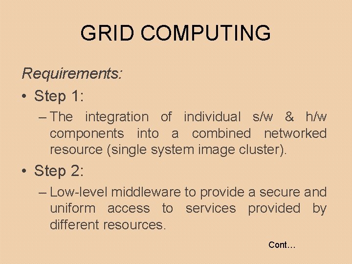 GRID COMPUTING Requirements: • Step 1: – The integration of individual s/w & h/w