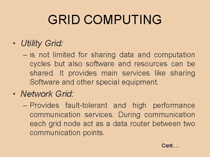 GRID COMPUTING • Utility Grid: – is not limited for sharing data and computation