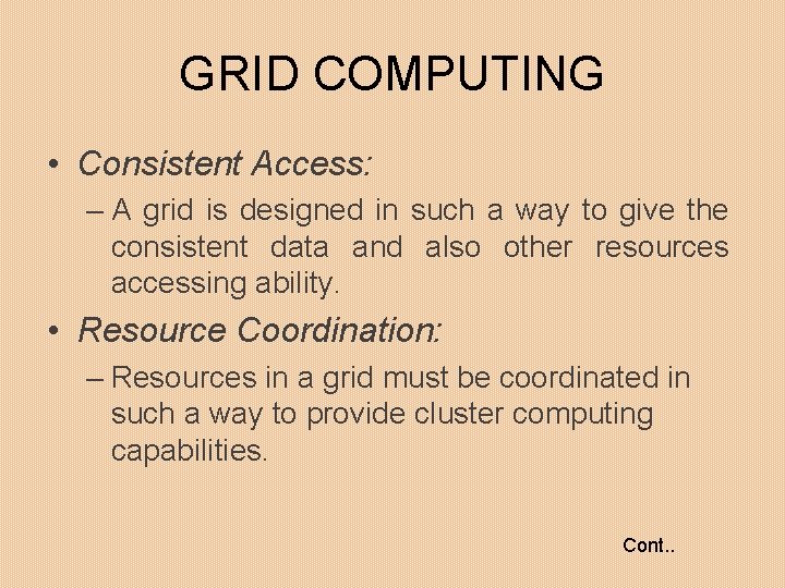 GRID COMPUTING • Consistent Access: – A grid is designed in such a way