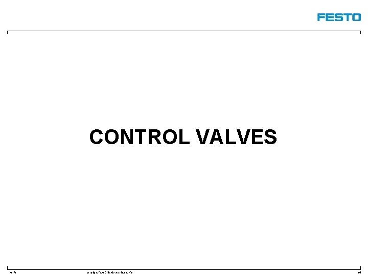 CONTROL VALVES DC-R/ Copyright Festo Didactic Gmb. H&Co. KG 24 