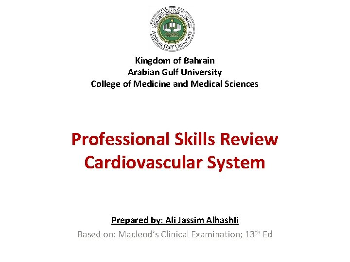 Kingdom of Bahrain Arabian Gulf University College of Medicine and Medical Sciences Professional Skills
