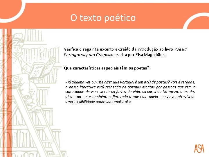 O texto poético Verifica o seguinte excerto extraído da introdução ao livro Poesia Portuguesa