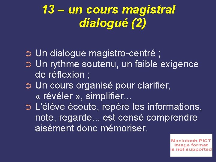 13 – un cours magistral dialogué (2) Un dialogue magistro-centré ; Un rythme soutenu,