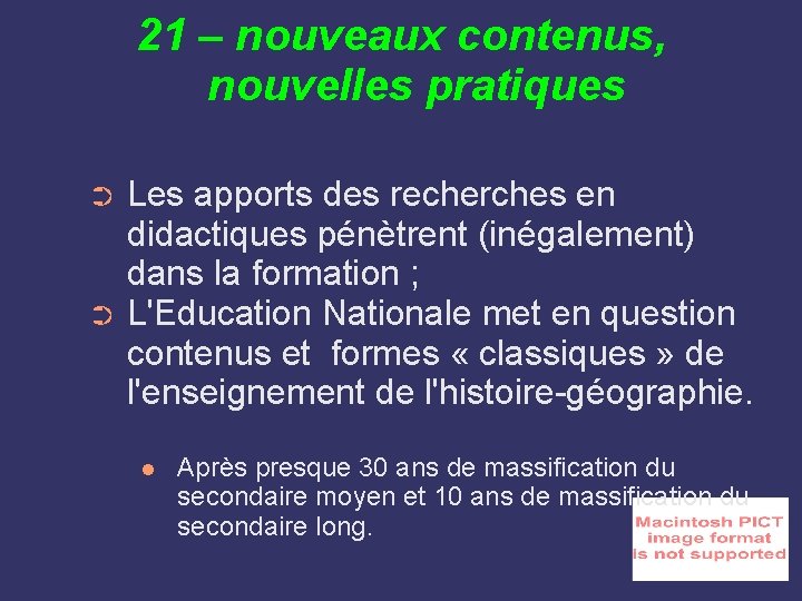 21 – nouveaux contenus, nouvelles pratiques Les apports des recherches en didactiques pénètrent (inégalement)