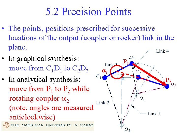 5. 2 Precision Points • The points, positions prescribed for successive locations of the 5. 2 Precision Points • The points, positions prescribed for successive locations of the