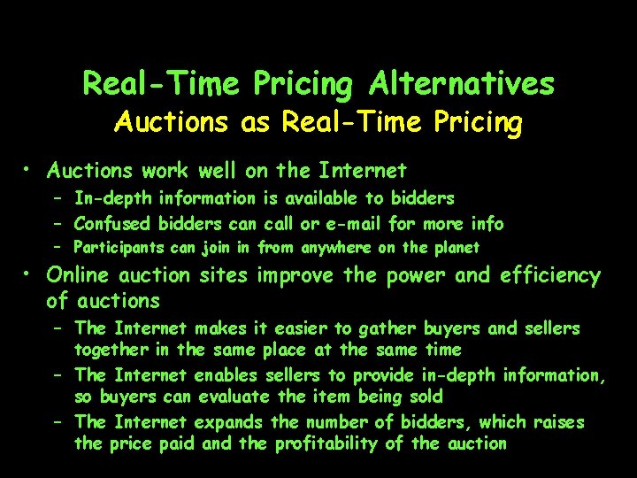 Real-Time Pricing Alternatives Auctions as Real-Time Pricing • Auctions work well on the Internet