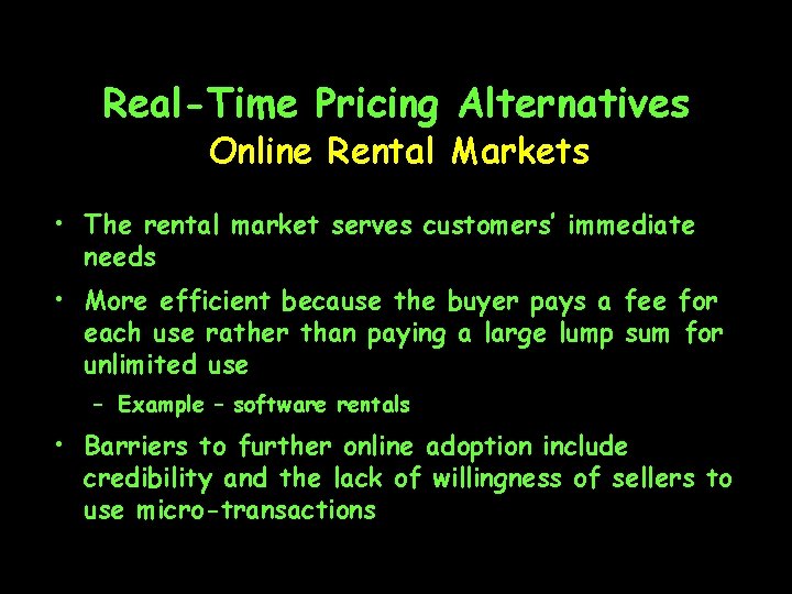 Real-Time Pricing Alternatives Online Rental Markets • The rental market serves customers’ immediate needs