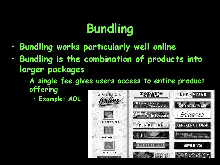 Bundling • Bundling works particularly well online • Bundling is the combination of products