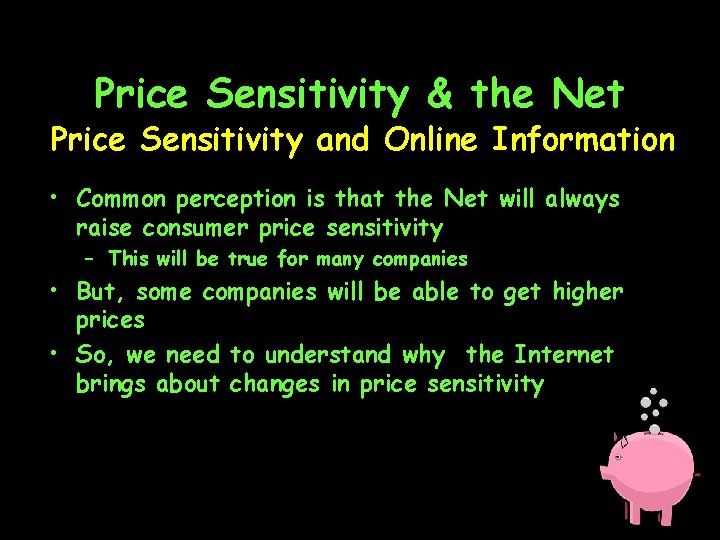 Price Sensitivity & the Net Price Sensitivity and Online Information • Common perception is