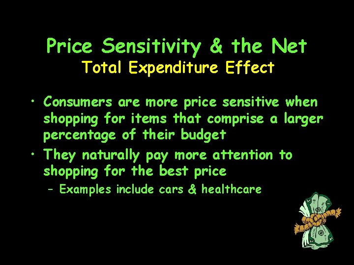 Price Sensitivity & the Net Total Expenditure Effect • Consumers are more price sensitive