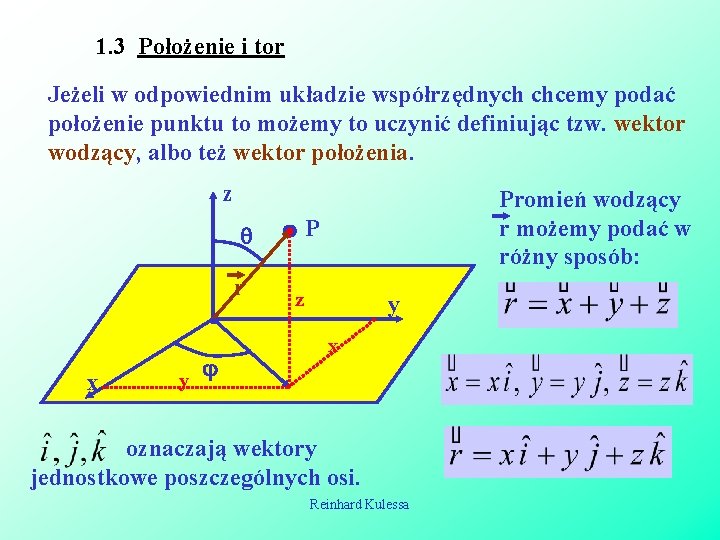 1. 3 Położenie i tor Jeżeli w odpowiednim układzie współrzędnych chcemy podać położenie punktu 1. 3 Położenie i tor Jeżeli w odpowiednim układzie współrzędnych chcemy podać położenie punktu