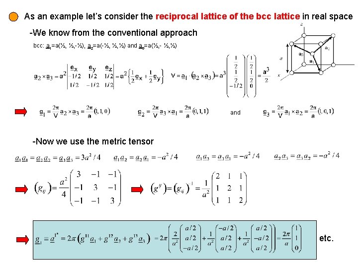As an example let’s consider the reciprocal lattice of the bcc lattice in real