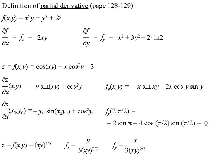 Definition of partial derivative (page 128 -129) f(x, y) = x 2 y +