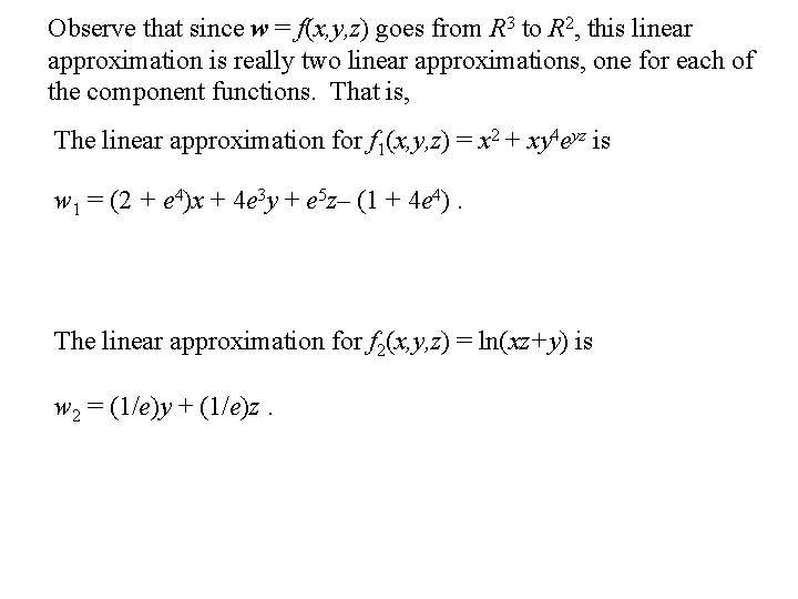 Observe that since w = f(x, y, z) goes from R 3 to R