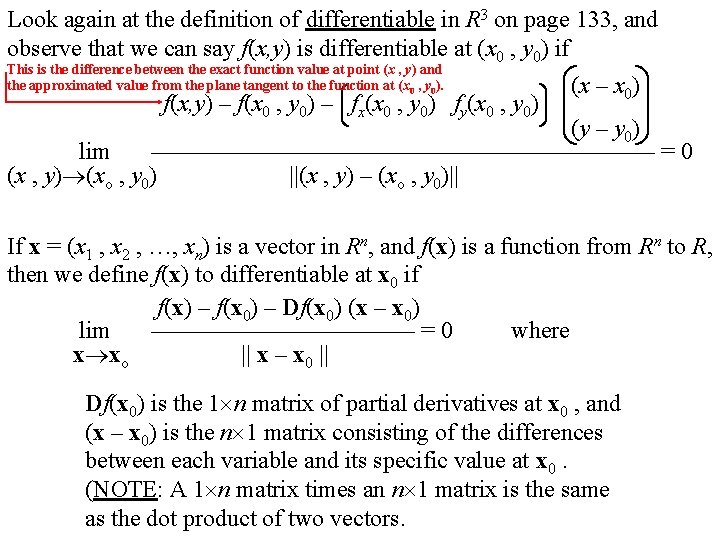 Look again at the definition of differentiable in R 3 on page 133, and